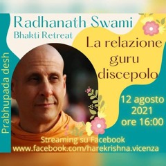 Relationship Between Guru and Disciple by HH Radhanath Swami at Prabhupad Desh ISKCON Vicenza