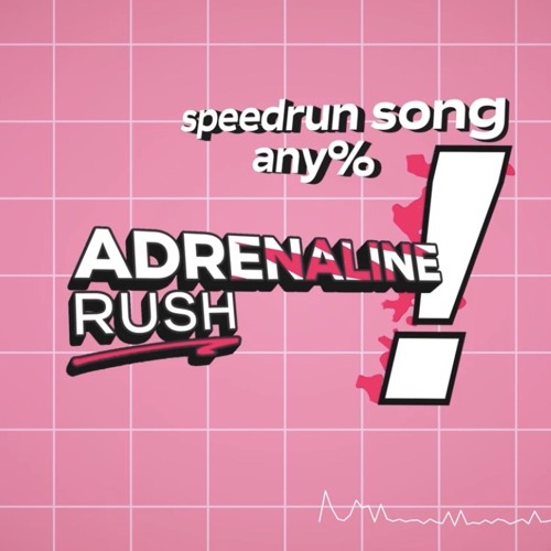 UNOFFICIAL UPLOAD | speedrun song any% / zadonoace / adrenaline rush!