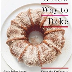 free EPUB 💌 A New Way to Bake: Classic Recipes Updated with Better-for-You Ingredien