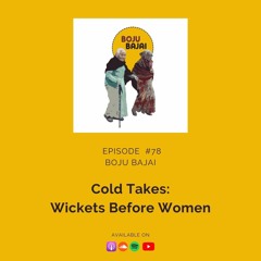 #79 Cold Takes: Wickets Before Women