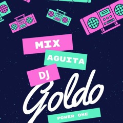 MIX AGUITA - Dj Goldo Power One
