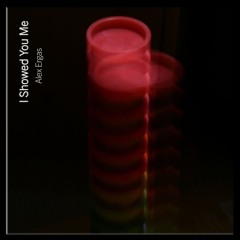 I Showed You Me (Demo)