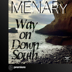 Premiere: Menary - Way on Down South - Menary Music