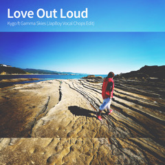 Love Out Loud (JapBoy Vocal Chops Edit)