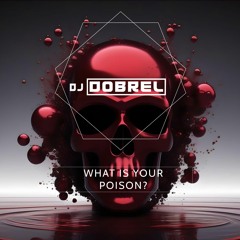What Is Your Poison [FREE DOWNLOAD]