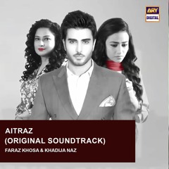 Aitraz | OST 🎶 | Faraz Khosa & Khadija Naz | ARY Digital