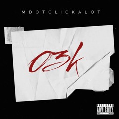 MdotClickAlot - 03K (prod.Globanks)