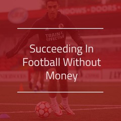 Succeeding In Football Without Money