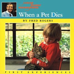 [Get] KINDLE 📙 When a Pet Dies by  Fred Rogers KINDLE PDF EBOOK EPUB