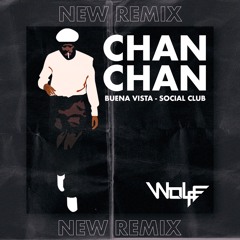 Buena Vista Social Club - CHAN CHAN (WOLFF Remix)