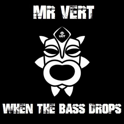 Mr Vert - When The Bass Drops