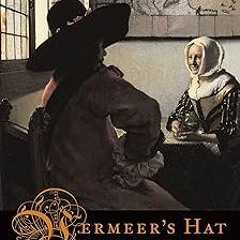 Vermeer's Hat: The Seventeenth Century and the Dawn of the Global World BY: Timothy Brook (Auth