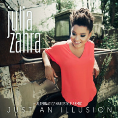 JULIA ZAHRA - JUST AN ILLUSION (ALTERNATICZ HARDSTYLE REMIX) (FREE DOWNLOAD)