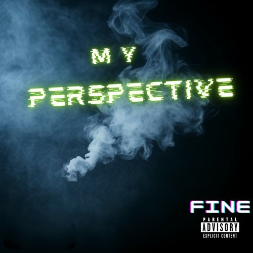 FINE - My perspective feat. Yung Raf