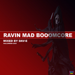 Ravin Mad Booomcore - Mixed By Dav-e