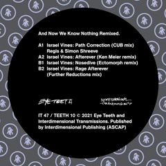 Israel Vines - And Now We Know Nothing Remixed (preview clips) [IT 47 / TEETH-10]