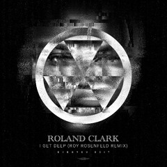 FREE DOWNLOAD: Roland Clark - I Get Deep (Roy Rosenfeld Remix) (Evegrem Edit)