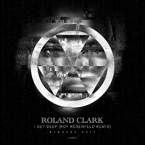 ROLAND CLARK 『I GET DEEP』 SHELTER Stream FREE DOWNLOAD: Roland Clark - I Get Deep (Roy Rosenfeld