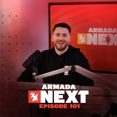 Armada Next - Episode 101