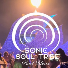 Bad Ideas - Burning Man 2023 (live from the Sonic Soul Tribe main stage, 8/29)