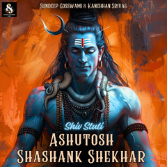 Ashutosh Shashank Shekhar - Shiv Stuti