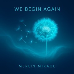 We Begin Again - Merlin