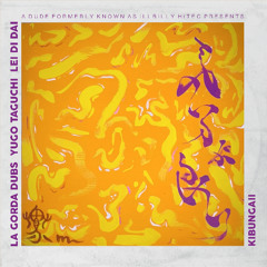 La Gorda Dubs - Kibungaii ft. Yugo Taguchi & Lei Di Dai