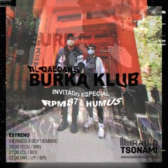 BURKA KLUB Episodio V presenta RPM87 b2b HUMUS