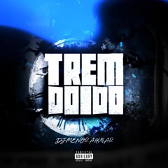 TREM DOIDO - DJ MENOR AGUILAR