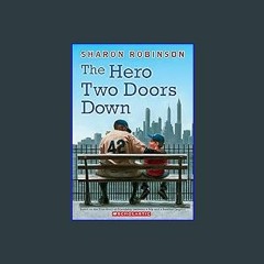 {READ} ⚡ The Hero Two Doors Down: Based on the True Story of Friendship Between a Boy and a Baseba