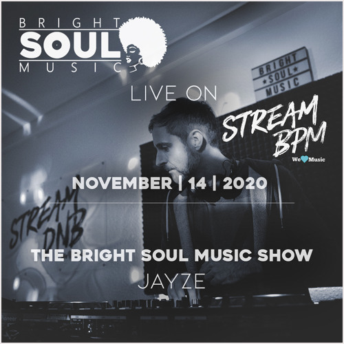 The Bright Soul Music Show Live On Stream BPM | November 14th 2020 - Jayze
