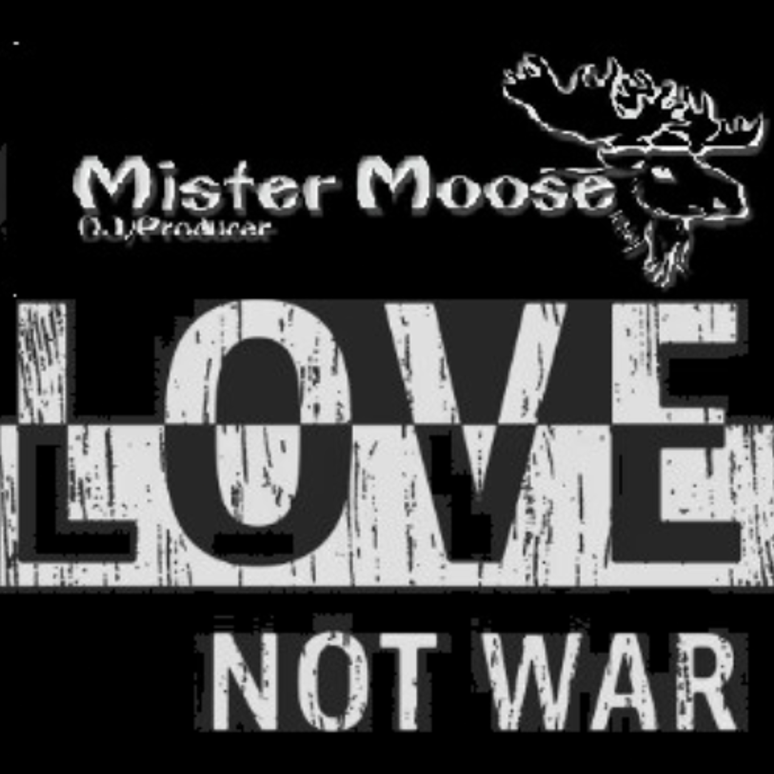 Mister Moose - love not War ( 80s, 90s old school mix ) episode artwork