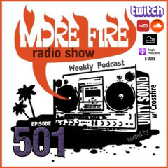 More Fire Show Ep501 (Full Show) April 3rd 2025 hosted by Crossfire from Unity Sound
