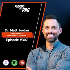 #307 - Dr. Matt Jordan,  Player Health & Performance Consultant