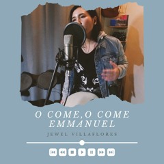 O Come, O Come, Emmanuel - Jewel Villaflores Cover