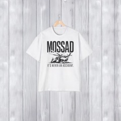 MOSSAD It’s Never an Accident Shirt