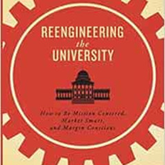ACCESS EPUB 📌 Reengineering the University: How to Be Mission Centered, Market Smart