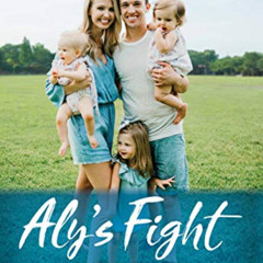 VIEW PDF 📌 Aly's Fight: Beating Cancer, Battling Infertility, and Believing in Mirac
