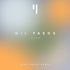 Mil Pasos - Soha (YHY Afro House Remix)