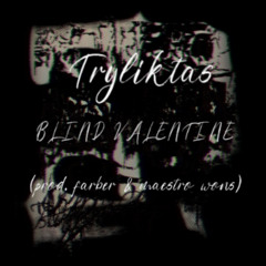 blind valentine (prod. farber & maestro wons)