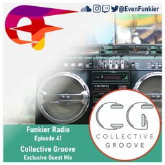 Funkier Radio Episode 41 (Collective Groove Guest Mix)