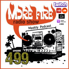 More Fire Show Ep499 (Full Show) March 20th 2025 hosted by Crossfire from Unity Sound