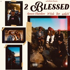 2Blessed V1 (Feat. Genesis Chambers, N'Cole & 42k Lil)