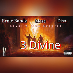 3 Divine (feat. Ernie Bandz & Diso)