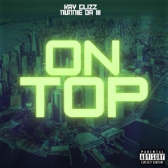Kay Glizz & Nunnie Da III — On Top