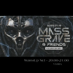 Mass Grave And Friends /19.07.25. 20:00-21:00/ - WarmUp Set