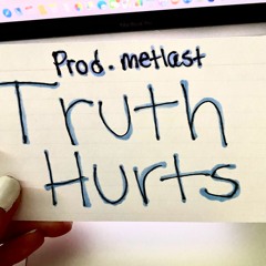Truth Hurts (prod. metlast)