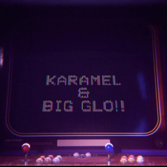 Big Glo x Karamel ~ Kame wit (prod karamel bitch)