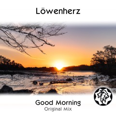 Löwenherz - Good Morning (Original Mix)