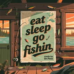 Eat Sleep Go Fishin (#)
